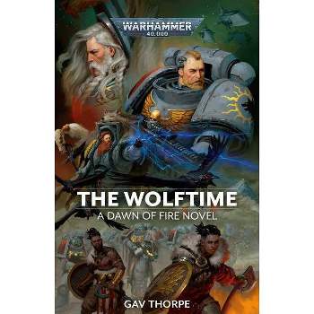 The Wolftime - (Warhammer 40,000: Dawn of Fire) by  Gav Thorpe (Paperback)