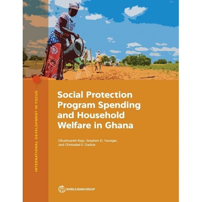 Social Protection Program Spending and Household Welfare in Ghana - (International Development in Focus) (Paperback)
