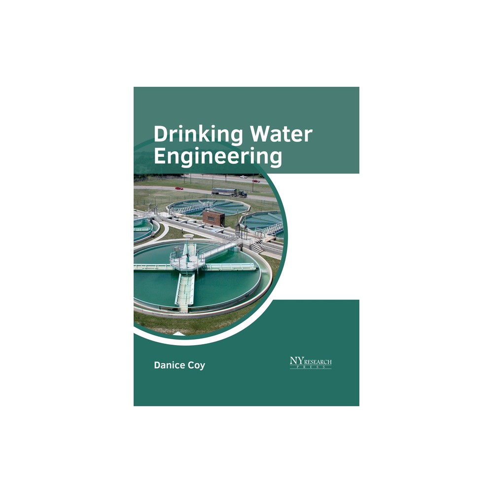 Drinking Water Engineering - by Danice Coy (Hardcover)