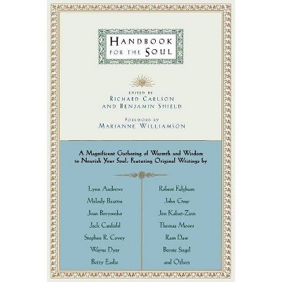 Handbook for the Soul - by  Richard Carlson & Benjamin Shield (Paperback)