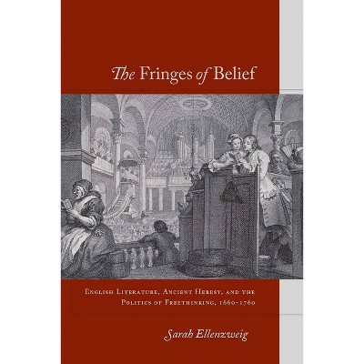 The Fringes of Belief - by  Sarah Ellenzweig (Hardcover)