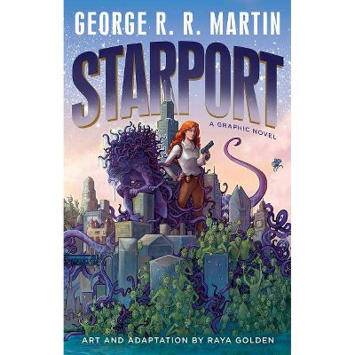 Starport (Graphic Novel) - by  George R R Martin (Hardcover)