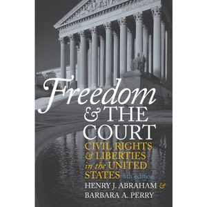 Freedom and the Court - (Eighth Edition) 8th Edition by  Henry J Abraham & Barbara A Perry (Paperback) - 1 of 1