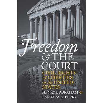 Freedom and the Court - (Eighth Edition) 8th Edition by  Henry J Abraham & Barbara A Perry (Paperback)