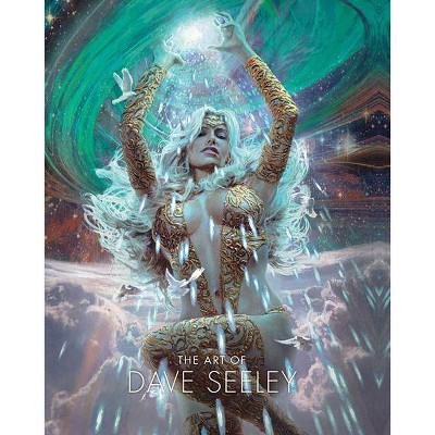 The Art of Dave Seeley - (Hardcover)