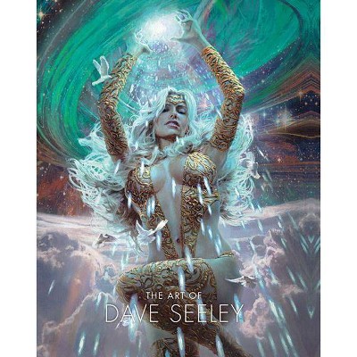 The Art of Dave Seeley - (Hardcover)