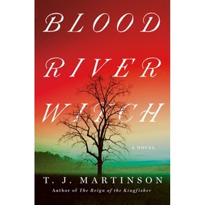 Blood River Witch - by  T J Martinson (Hardcover) - 1 of 1