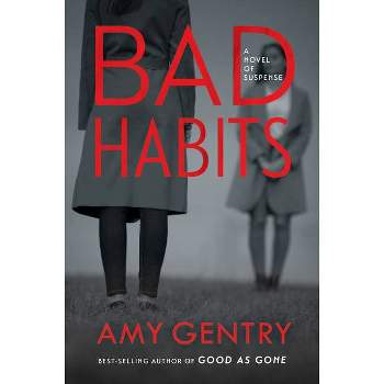 Bad Habits - by  Amy Gentry (Paperback)