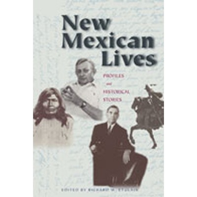 New Mexican Lives - by  Richard W Etulain (Paperback)