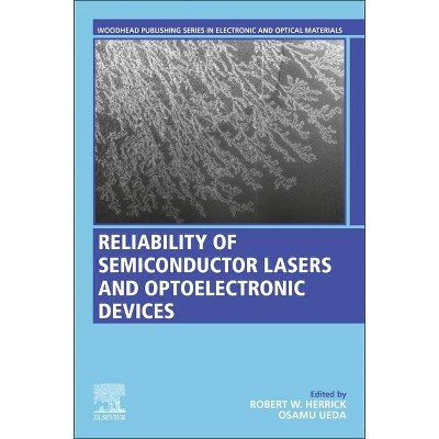 Reliability of Semiconductor Lasers and Optoelectronic Devices - (Woodhead Publishing Electronic and Optical Materials) (Paperback)