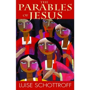 The Parables of Jesus - by  Luise Schottroff (Paperback) - 1 of 1