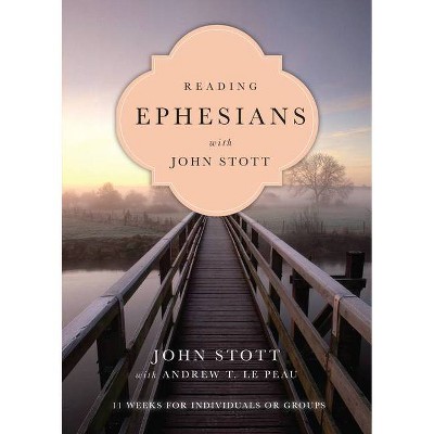 Reading Ephesians with John Stott - (Reading the Bible with John Stott) (Paperback)