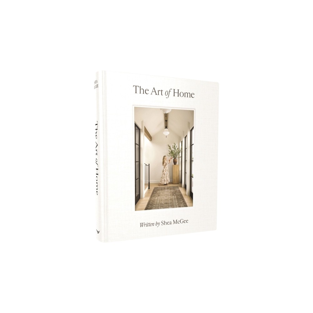 The Art of Home - by Shea McGee (Hardcover)