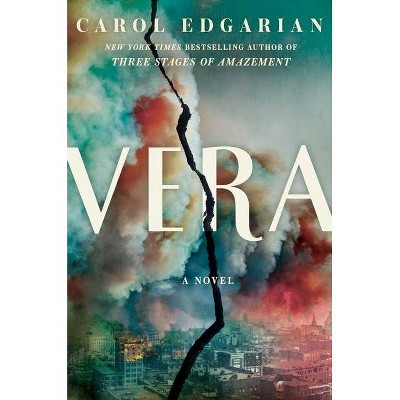 Vera - by  Carol Edgarian (Hardcover)