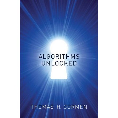 Algorithms Unlocked - (Mit Press) by  Thomas H Cormen (Paperback)