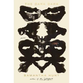 The Dark Dark - by  Samantha Hunt (Paperback)