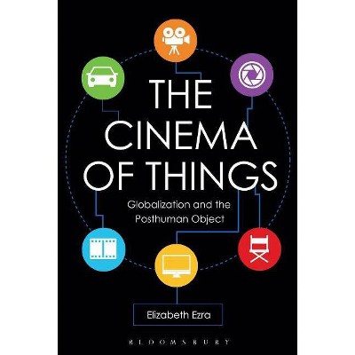 The Cinema of Things - by  Elizabeth Ezra (Paperback)