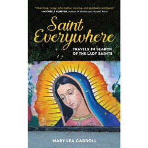 Saint Everywhere - by Mary Lea Carroll - 1 of 1