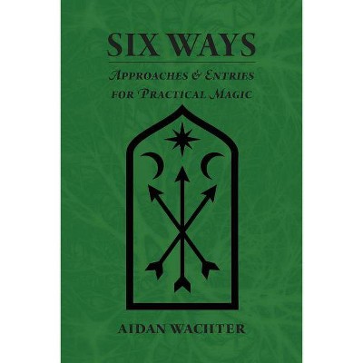 Six Ways - by  Aidan Wachter (Paperback)