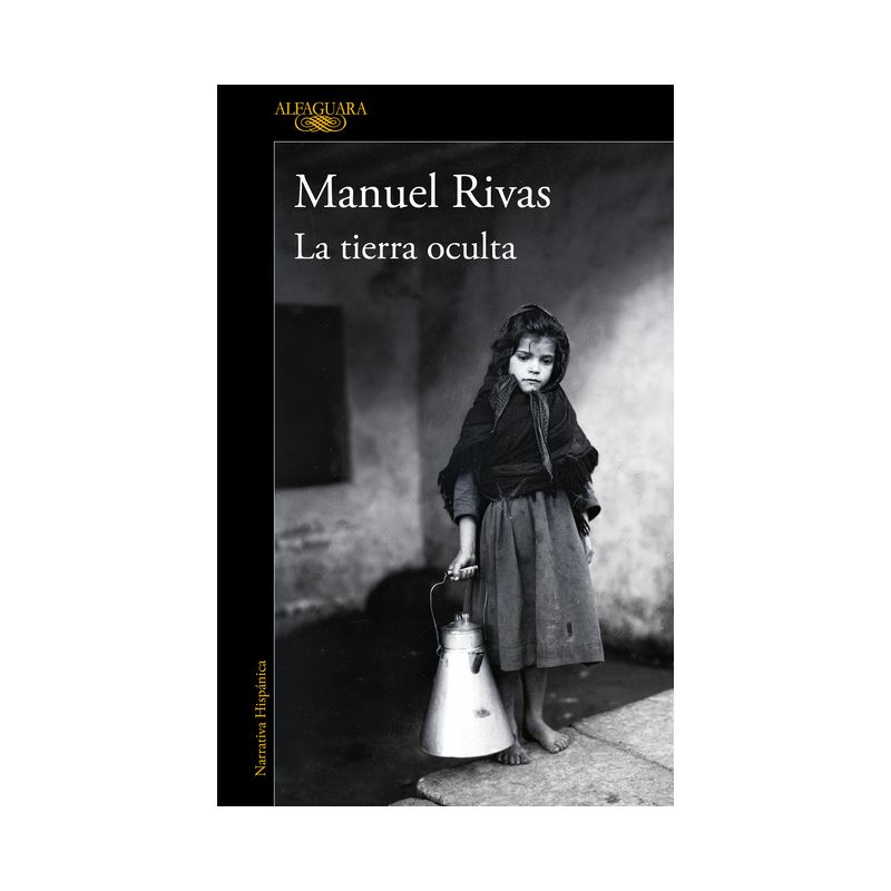 La Tierra Oculta / The Hidden Land - by  Manuel Rivas (Paperback), 1 of 2