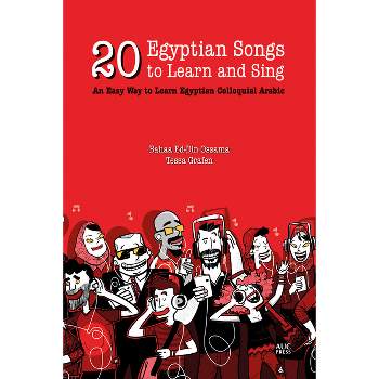 20 Egyptian Songs to Learn and Sing - by  Bahaa Ed-Din Ossama & Tessa Grafen (Paperback)