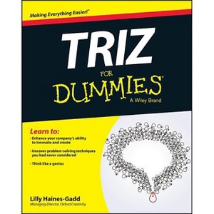 Triz for Dummies - (For Dummies) by  Lilly Haines-Gadd (Paperback) - 1 of 1