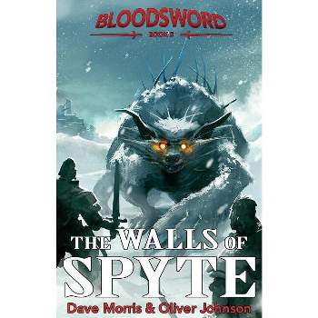 The Walls of Spyte - (Blood Sword) by  Oliver Johnson & Dave Morris (Paperback)