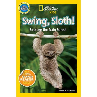 National Geographic Readers: Swing Sloth!: Explore the Rain Forest (Paperback) by Susan B. Neuman