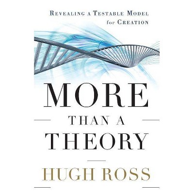 More Than a Theory - (Reasons to Believe) by  Hugh Ross (Paperback)