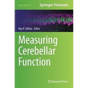 Measuring Cerebellar Function - (Neuromethods) by  Roy V Sillitoe (Hardcover) - 1 of 1