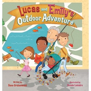 Lucas and Emily's Outdoor Adventure - by  Dave Grunenwald (Hardcover) - 1 of 1