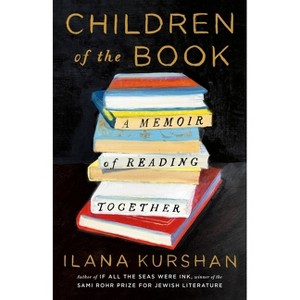 Children of the Book - by  Ilana Kurshan (Hardcover) - 1 of 1