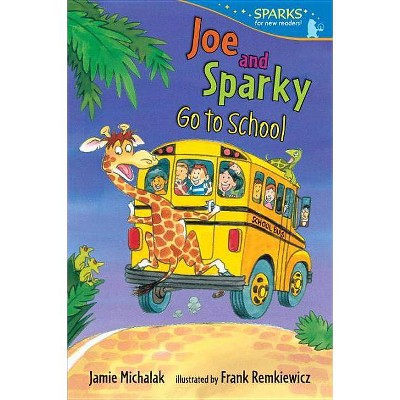 Joe and Sparky Go to School - (Candlewick Sparks) by  Jamie Michalak (Paperback)