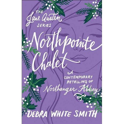 Northpointe Chalet - (Jane Austen) (Paperback)