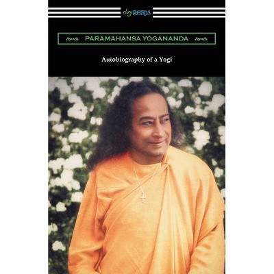 Autobiography of a Yogi - by  Paramahansa Yogananda (Paperback)