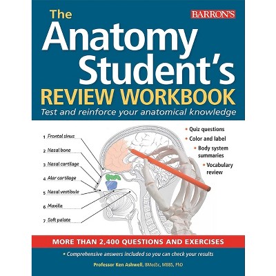 Anatomy Student's Review Workbook - (Barron's Test Prep) by  Barron's Educational Series & Ken Ashwell (Paperback)