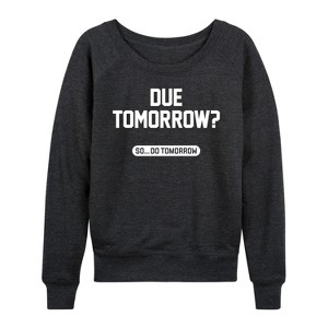 Women's - Instant Message - Due Tomorrow Lightweight French Terry Wide Neck Long Sleeve Shirt - 1 of 4
