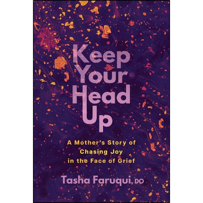 Keep Your Head Up - by  Tasha Faruqui (Hardcover)
