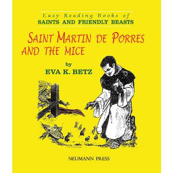 Saint Martin de Porres and the Mice - by  Eva K Betz (Paperback)