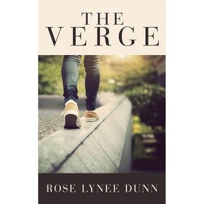 The Verge - by  Rose Lynee Dunn (Paperback)