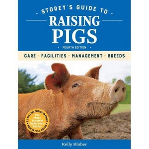 Storey's Guide to Raising Pigs, 4th Edition - by  Kelly Klober (Paperback) - 1 of 1