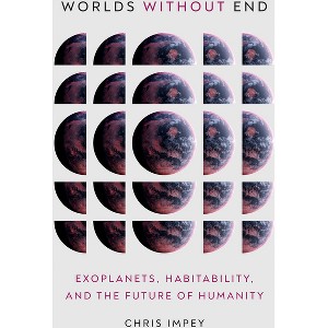 Worlds Without End - by  Chris Impey (Hardcover) - 1 of 1