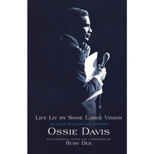 Life Lit by Some Large Vision - by  Ossie Davis (Paperback) - 1 of 1