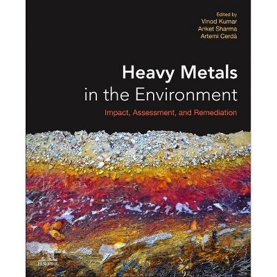 Heavy Metals in the Environment - by  Vinod Kumar & Anket Sharma & Artemi Cerda (Paperback)