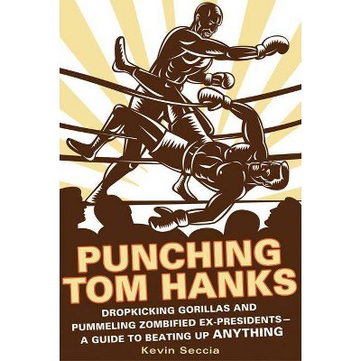 Punching Tom Hanks - by  Kevin Seccia (Paperback)