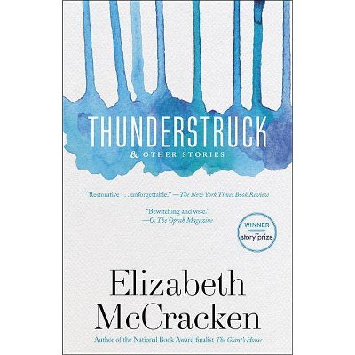 Thunderstruck & Other Stories - by  Elizabeth McCracken (Paperback)