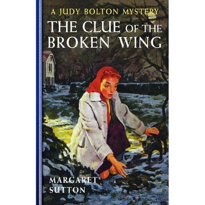 Clue of the Broken Wing #29 - (Judy Bolton Mysteries (Paperback)) by  Margaret Sutton (Paperback)