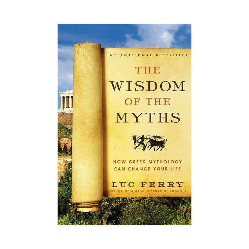 The Wisdom of the Myths - (Learning to Live) by  Luc Ferry (Paperback), 1 of 2