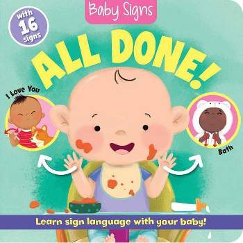 Baby Signs: All Done! - by  Kate Lockwood (Board Book)