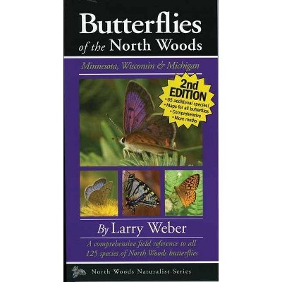 Butterflies of the North Woods - (Naturalist) 2nd Edition by  Larry Weber (Paperback)